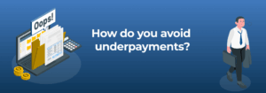 On the left is a cartoon image of a laptop with files coming out of it labelled "oops" In the middle is the text "How do you avoid underpayments?" On the right is a cartoon man holding a briefcase