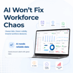 AI Won’t Fix Workforce Chaos If Your Labour Data Is Broken blog image